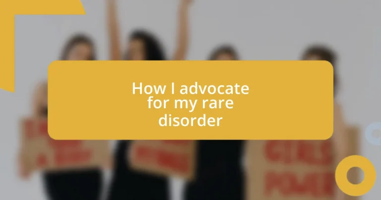 How I advocate for my rare disorder