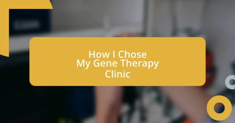 How I Chose My Gene Therapy Clinic