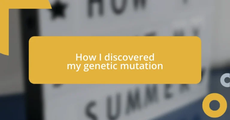 How I discovered my genetic mutation