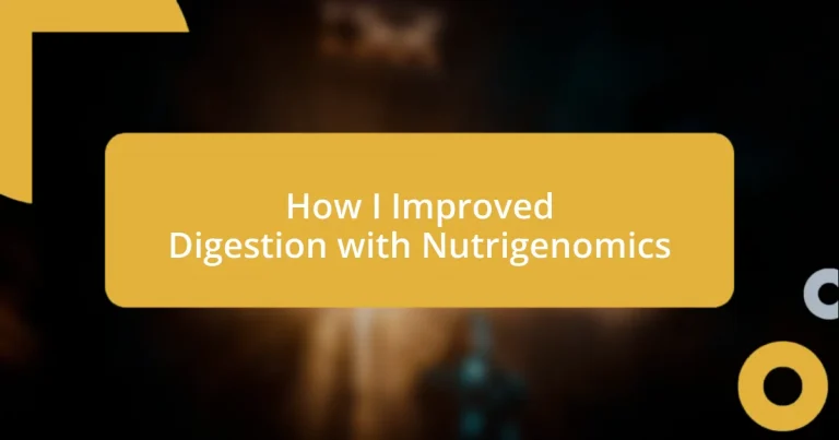 How I Improved Digestion with Nutrigenomics