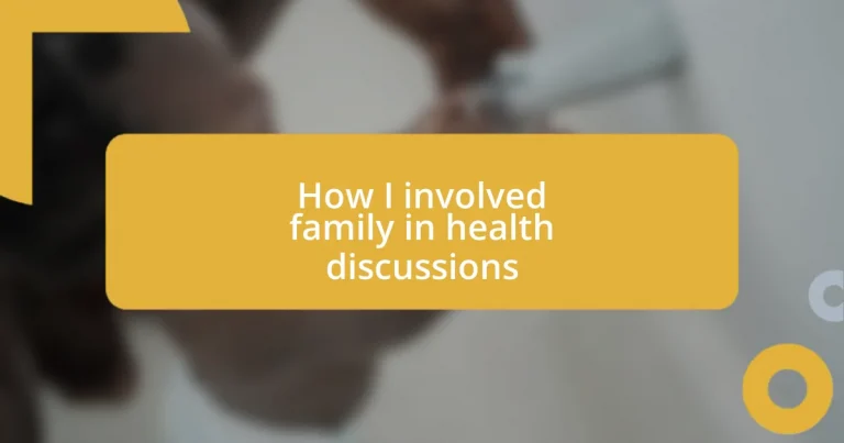 How I involved family in health discussions