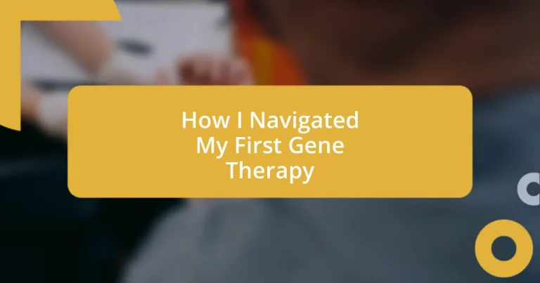 How I Navigated My First Gene Therapy