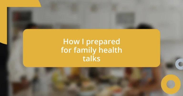 How I prepared for family health talks