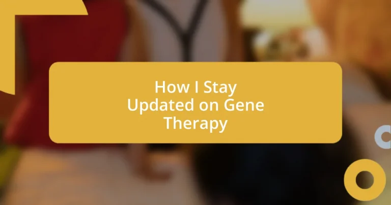 How I Stay Updated on Gene Therapy