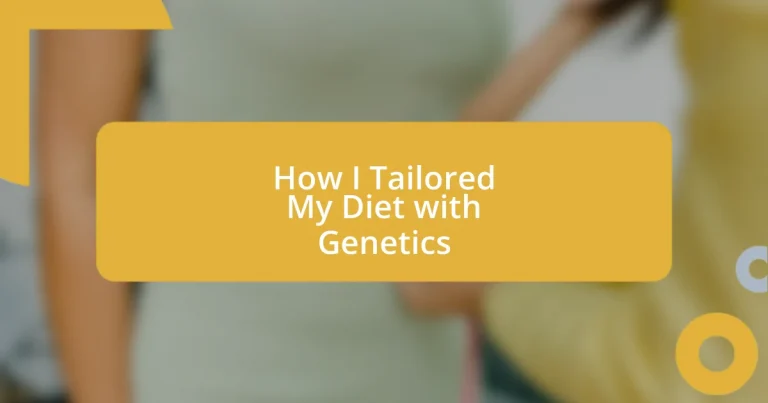 How I Tailored My Diet with Genetics