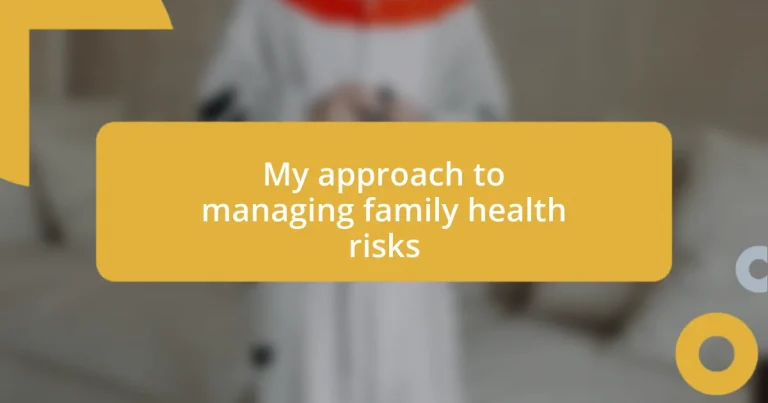 My approach to managing family health risks