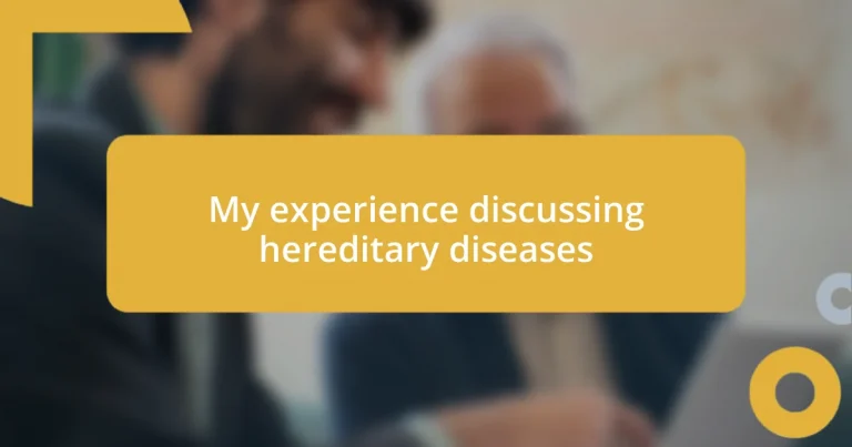 My experience discussing hereditary diseases