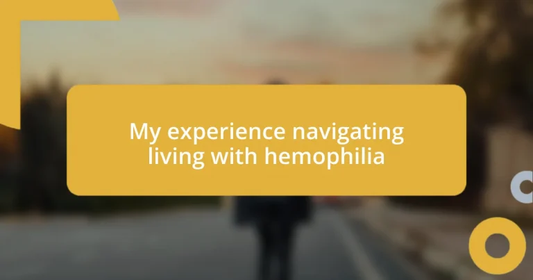 My experience navigating living with hemophilia