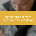 My experience with personalized medicine