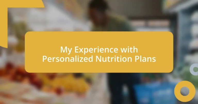 My Experience with Personalized Nutrition Plans