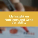 My Insight on Nutrients and Gene Variability