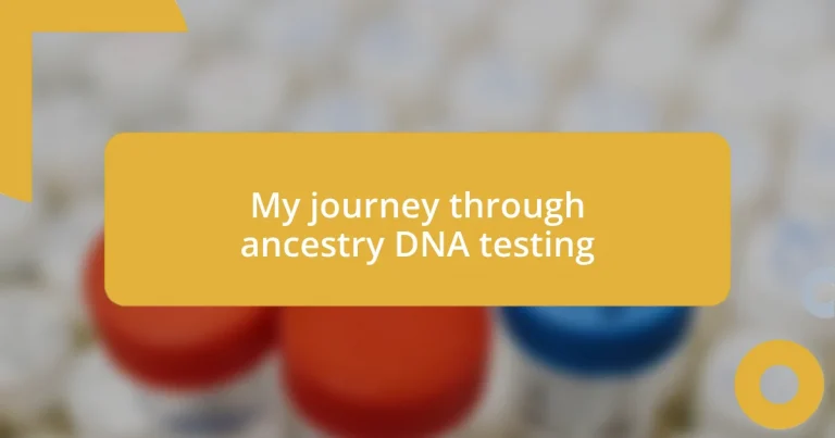 My journey through ancestry DNA testing