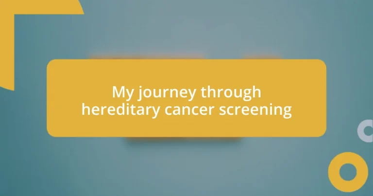 My journey through hereditary cancer screening