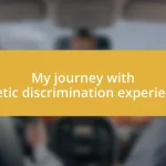 My journey with genetic discrimination experiences