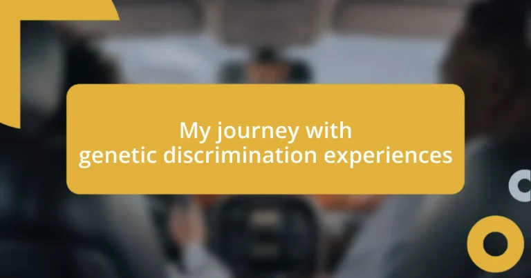 My journey with genetic discrimination experiences