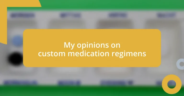 My opinions on custom medication regimens