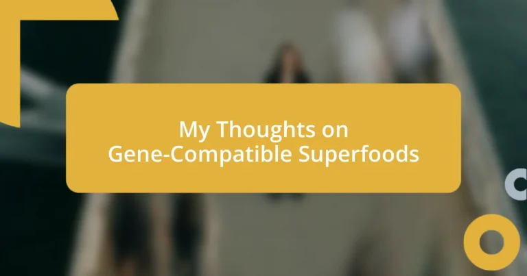 My Thoughts on Gene-Compatible Superfoods