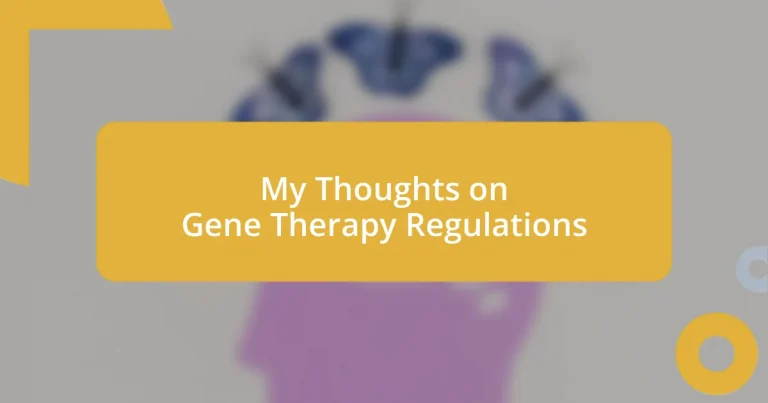 My Thoughts on Gene Therapy Regulations