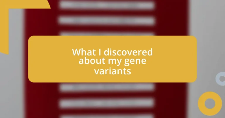 What I discovered about my gene variants