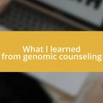 What I learned from genomic counseling