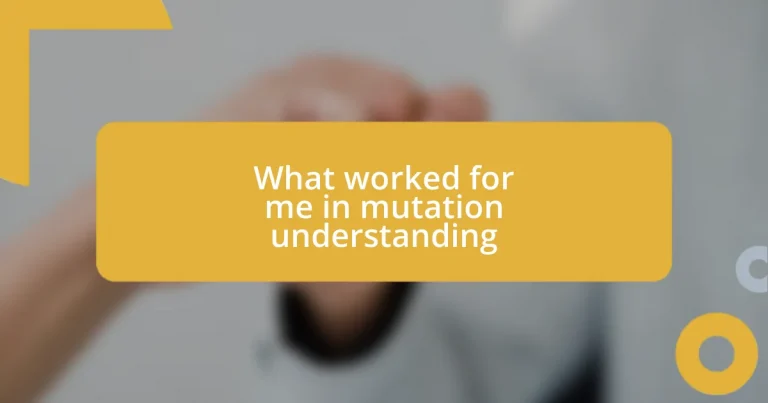 What worked for me in mutation understanding