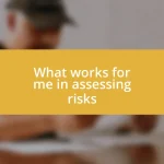 What works for me in assessing risks