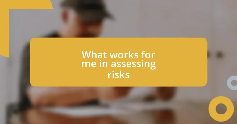 What works for me in assessing risks