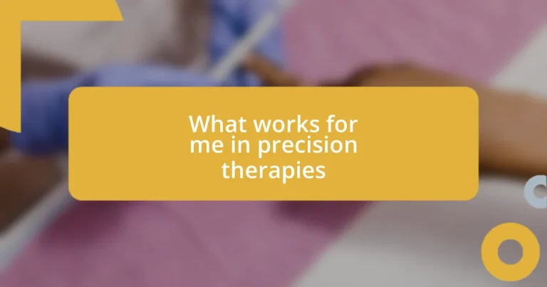 What works for me in precision therapies